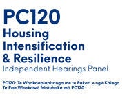 PC 120 Housing Intensification & Resilience Independent Hearings Panel PC 120: Te Whakaapiapitanga me te Pakari o ngā Kāinga Te Pae Whakawā Motuhake mō PC 120 - 1